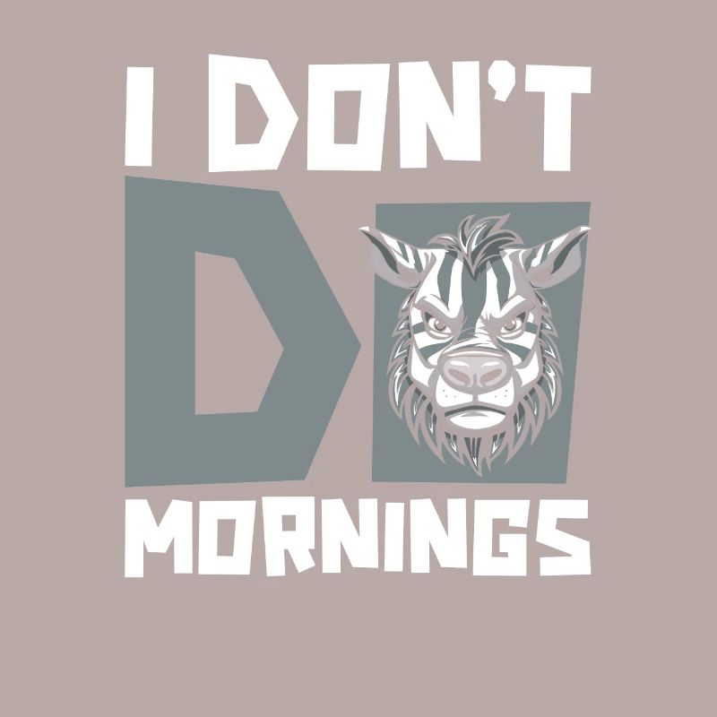 Zebra Witzig I Dont Do Mornings