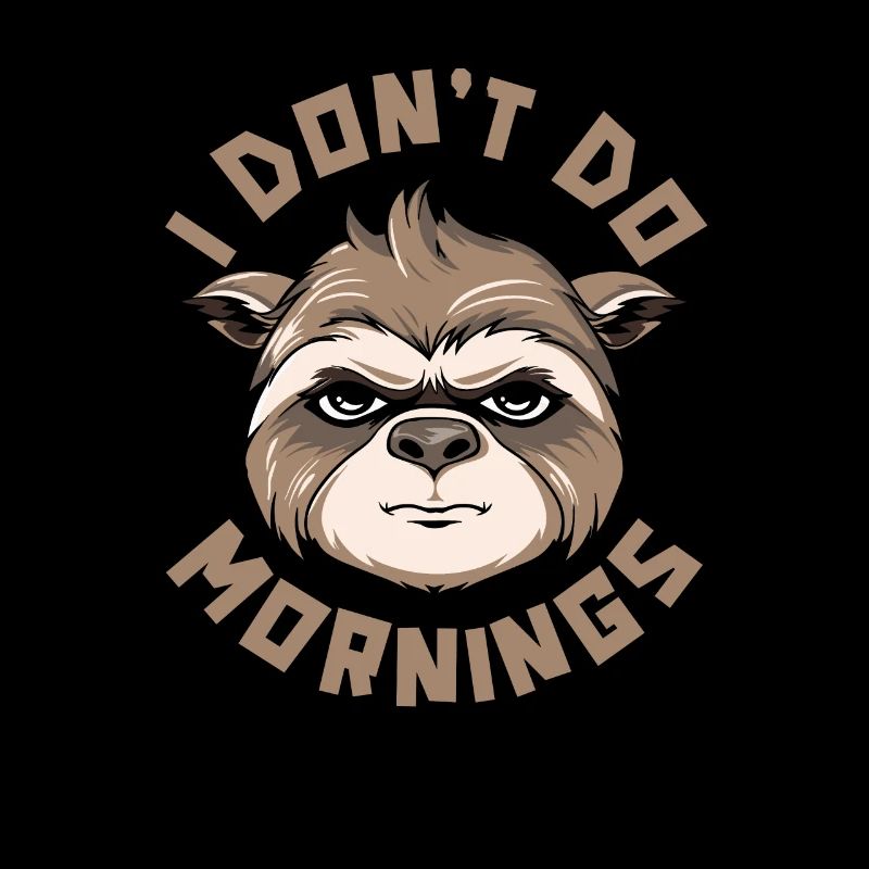 Faultier Witzig I Dont Do Mornings