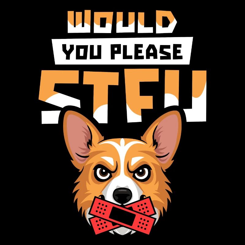 Corgi Stfu Would You Please Shut Up