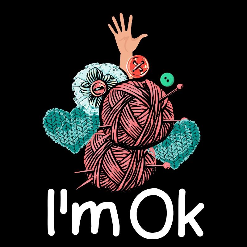 Crochet Knitting Yarn Lover I’m ok