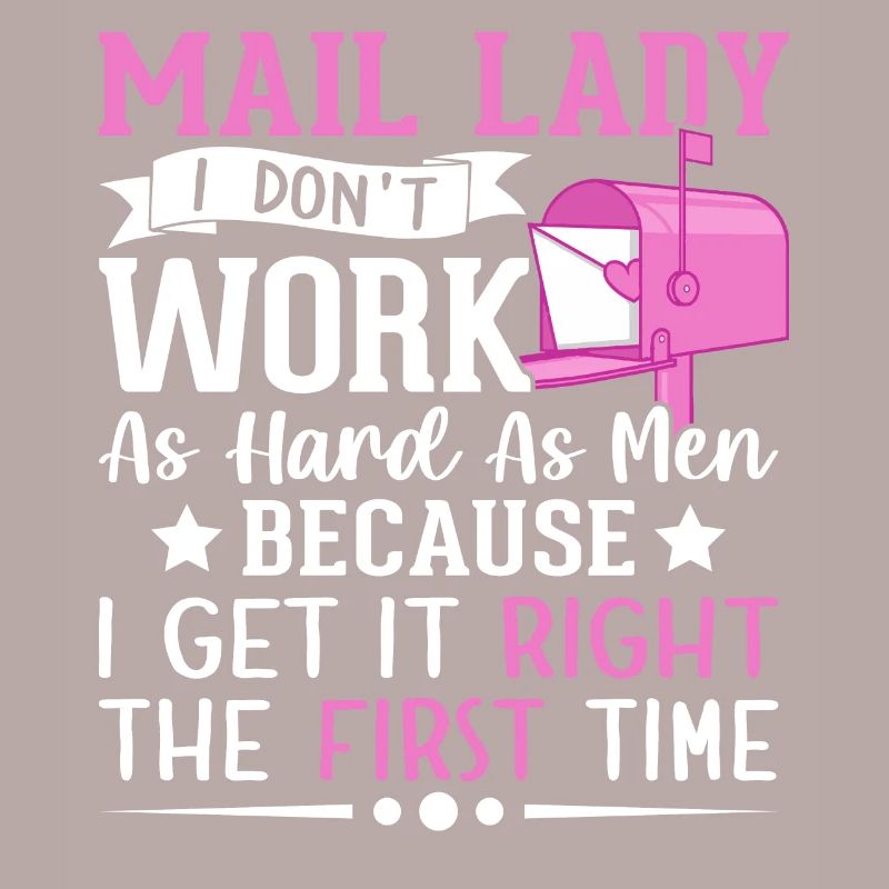 Mail Lady I Don't Work As Hard Men Postal Service