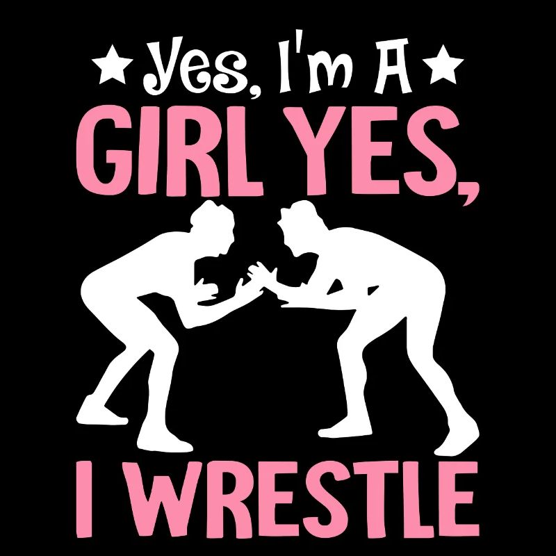 Wrestler Wrestling Ich bin ein Mädchen Ja, ich