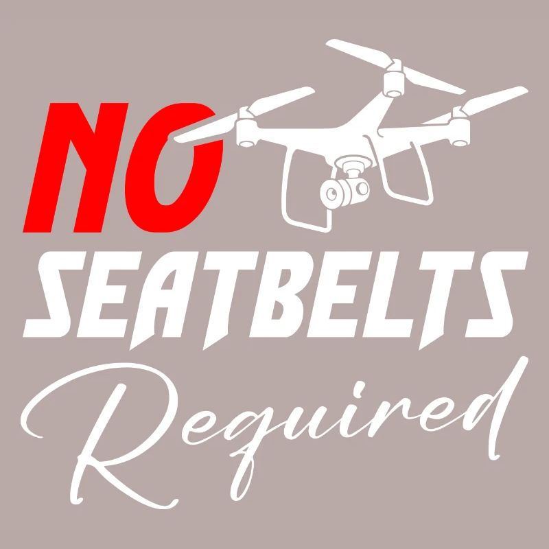 Drone Pas de ceintures de sécurité requises