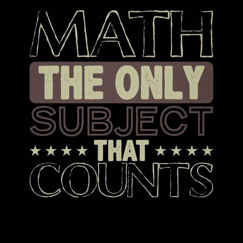 Math The Only Subject That Counts Math Geek Math