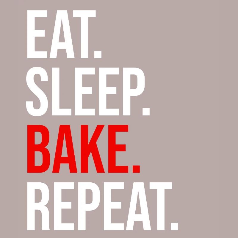 Eat Sleep Bake Repeat Backen Bäcker Geschenk