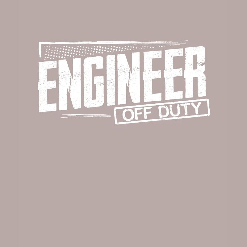 Engineer Gift Engineer Off Duty Engineering Humor