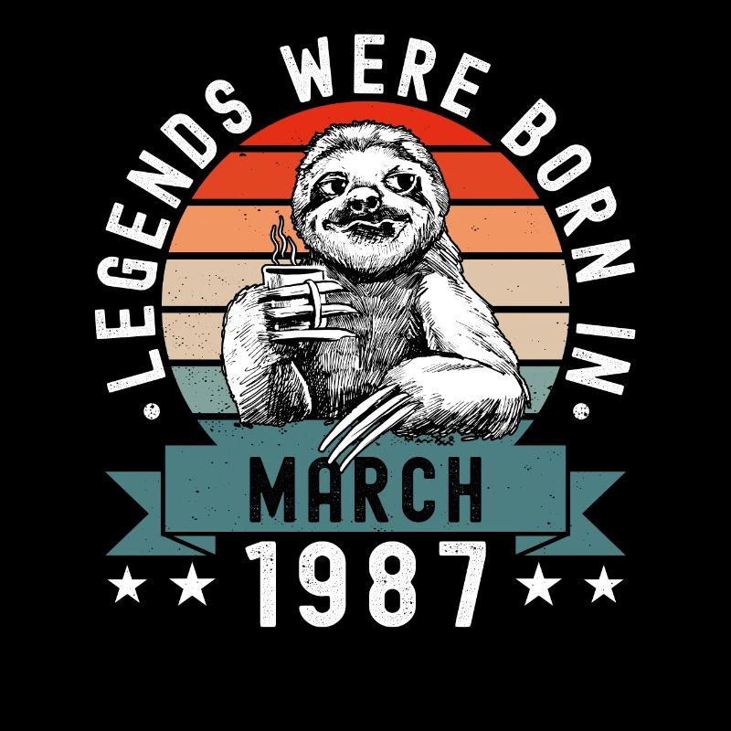 Legends Were Born In March 1987 Sloth Sloth