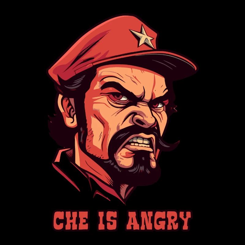 Che is angry