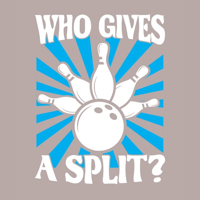 Bowling Spruch Who gives a Split 2