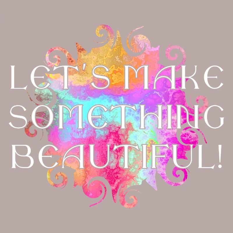 Message - Lets make somthing beautiful 2
