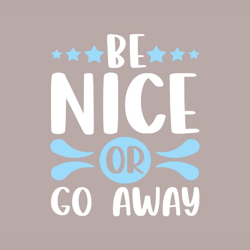 Sarkastisches Geschenk Sei nett oder geh weg Lustiger Sarkasmus