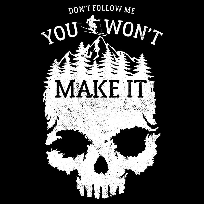 Ski - Skull - Don't follow me you wont make it