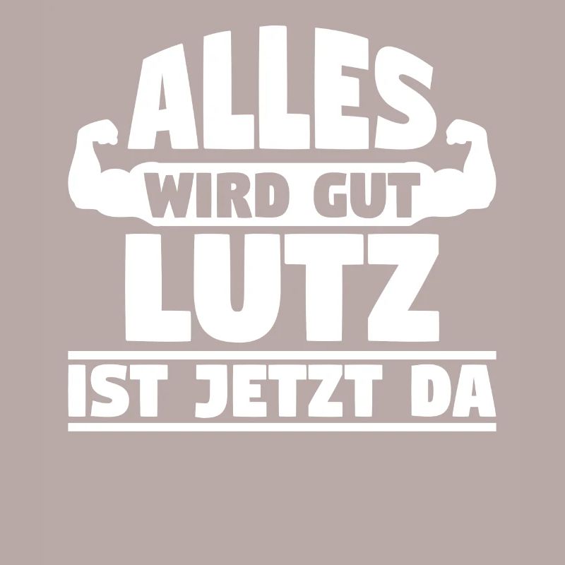 Alles wird gut Lutz ist jetzt da