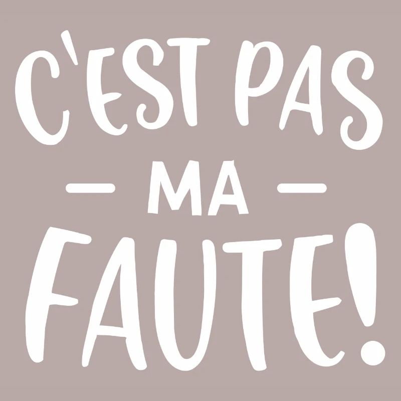 C'est pas ma faute !