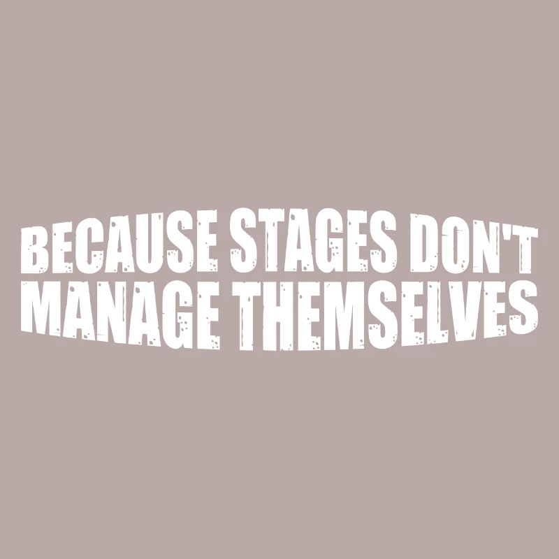Because Stages Don't Manage Themselves 4