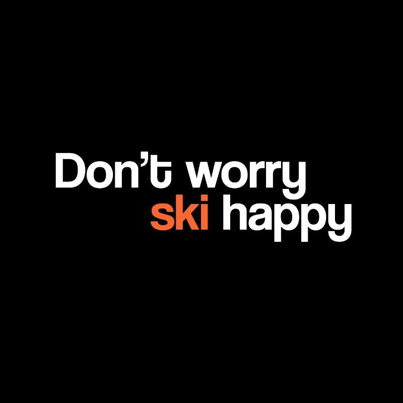 Don t Worry Ski Happy