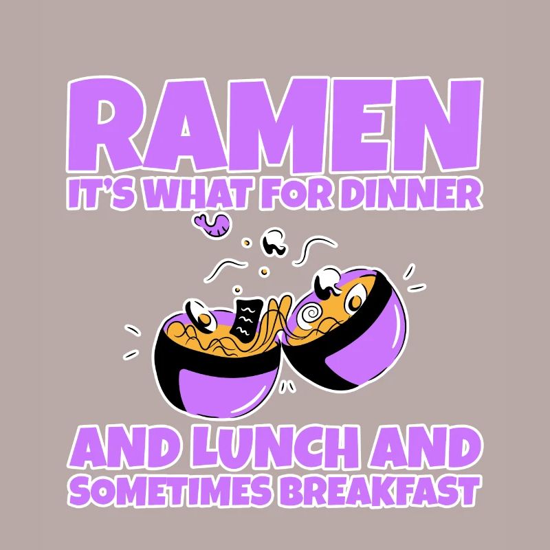 Ramen, For Dinner And Lunch And Breakfast 2