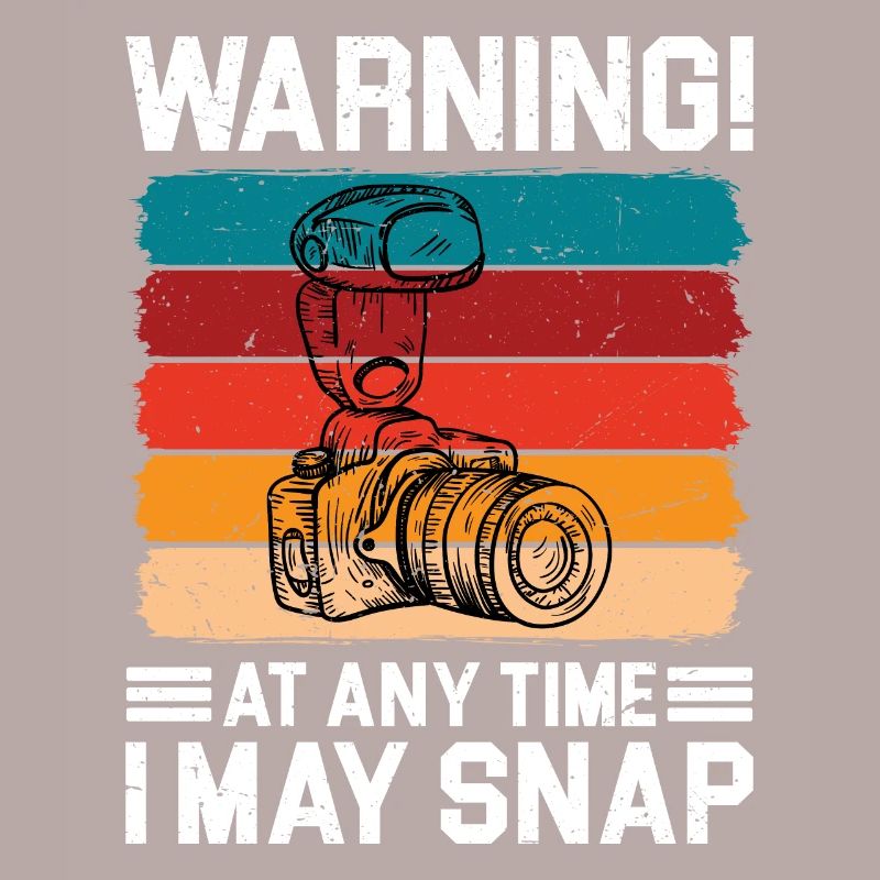 Warning! At Any Time I May Snap