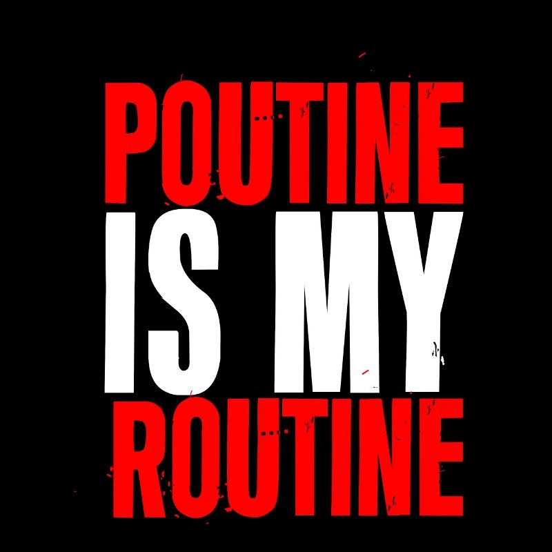 Poutine Is My Routine 2