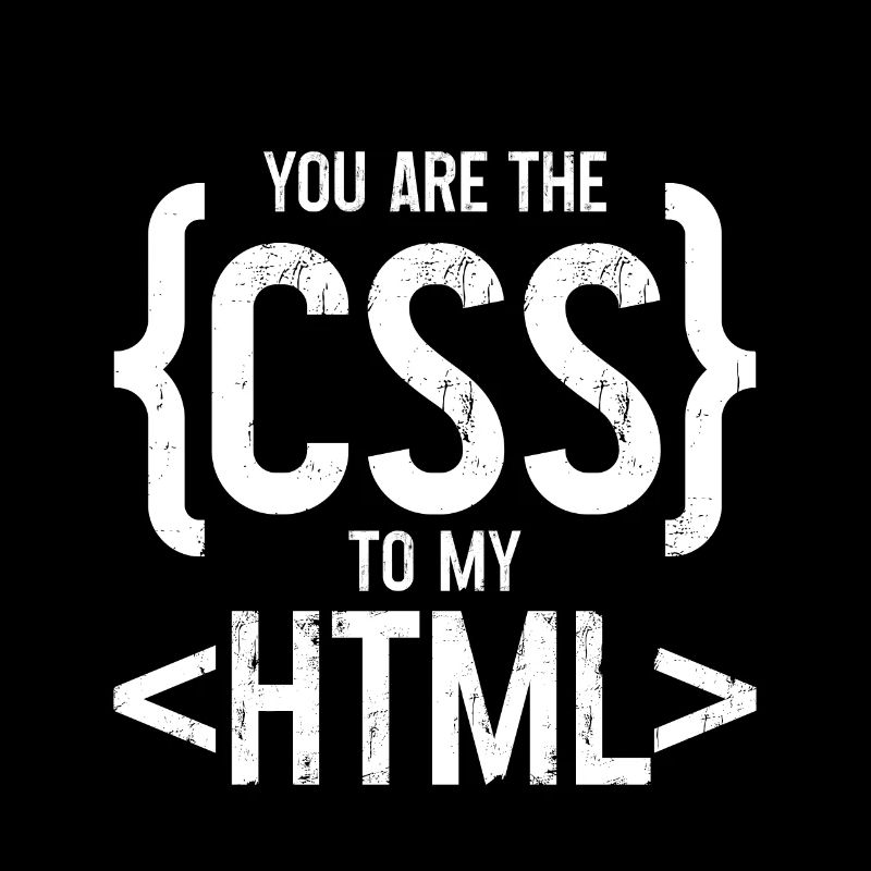 You Are The CSS To My HTML 3