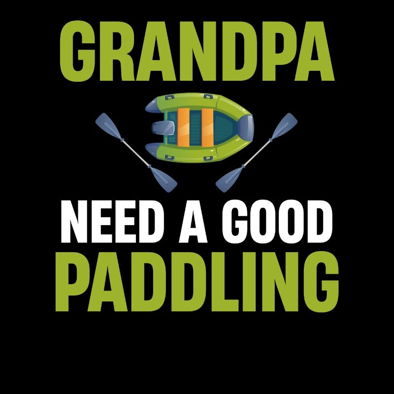 Grandpa needs a good paddling, rafting,