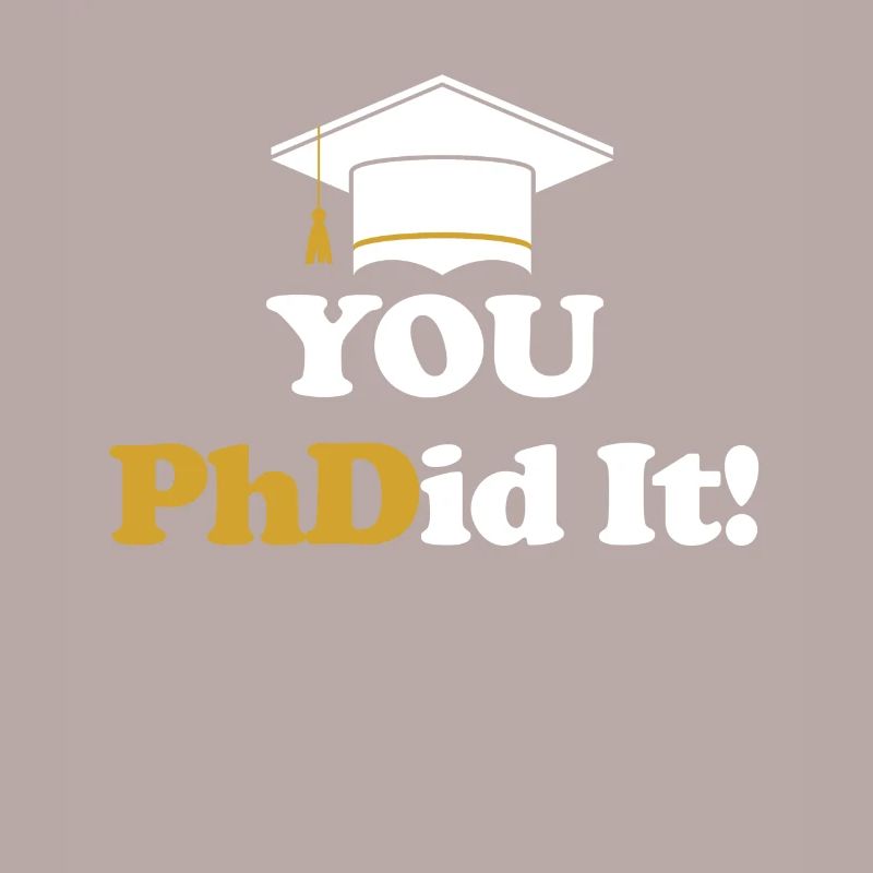 Du Hast Es Geschafft! Ph.d. Doktorat Master