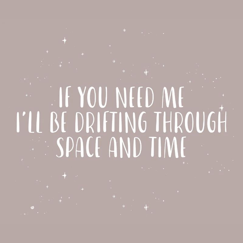 I'll Be Drifting Through Space And Time