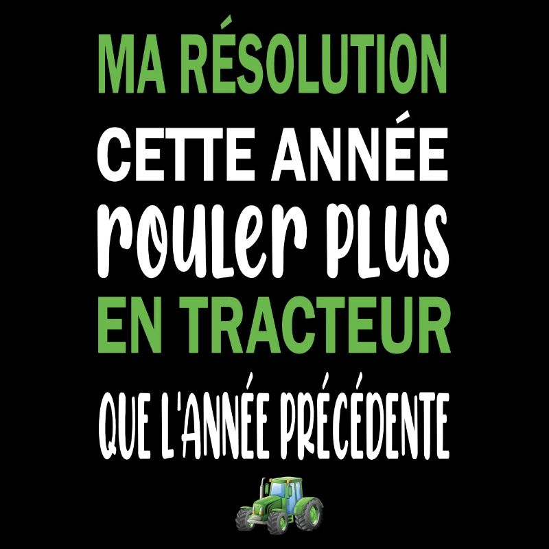 Ma résolution cette année rouler plus en tracteur