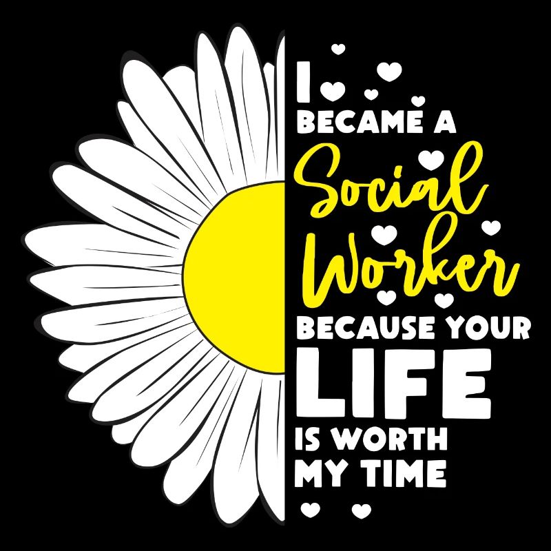 I became a social worker because your life is