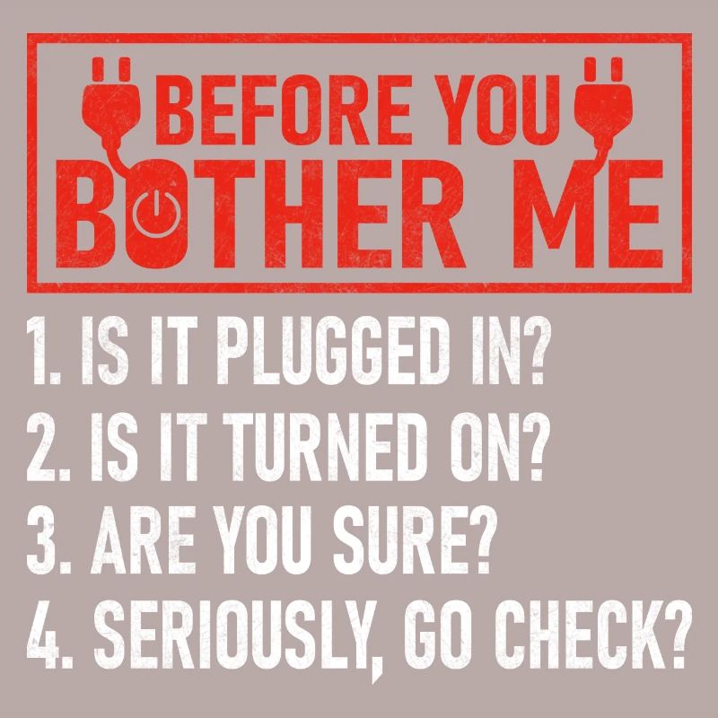 Before You Bother Me Computer Tech Support