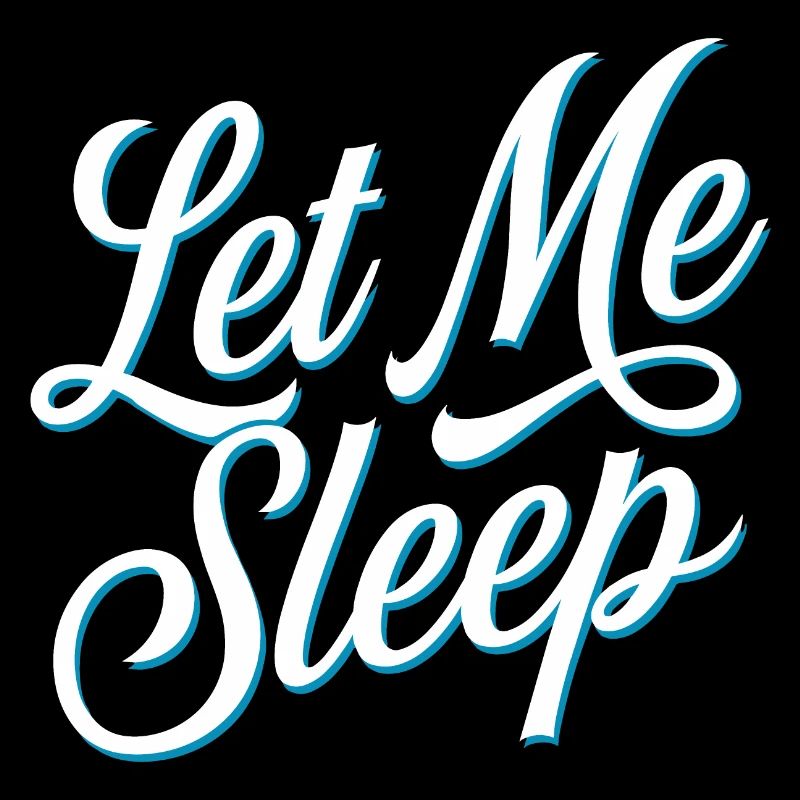 Let me sleep