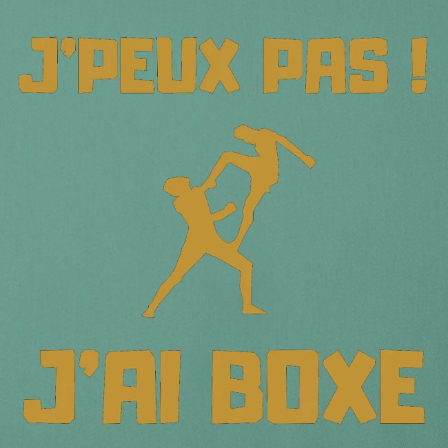 J PEUX PAS J AI BOXE THAÎ