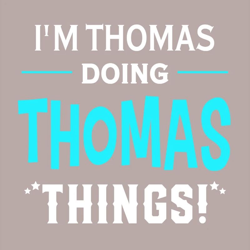 I Am Thomas Doing Thomas Things Geschenk Lustiges