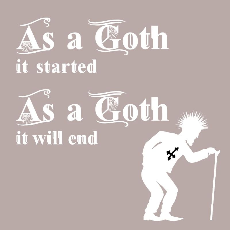 As a Goth it started - As a Goth it will end
