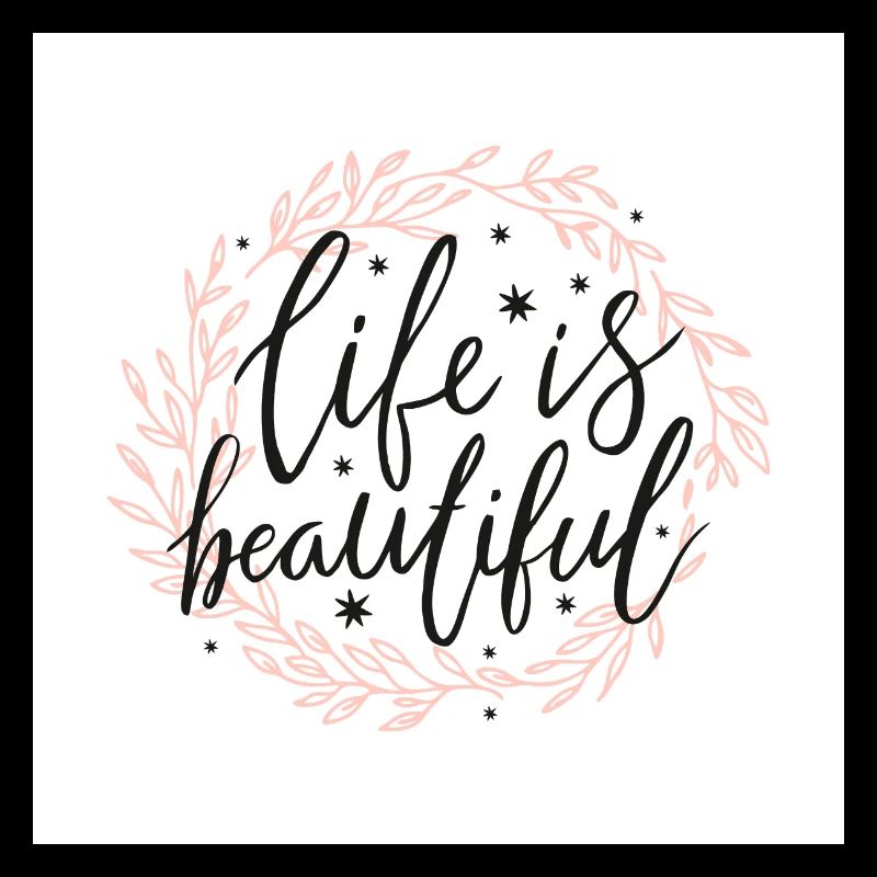 life is Beautiful