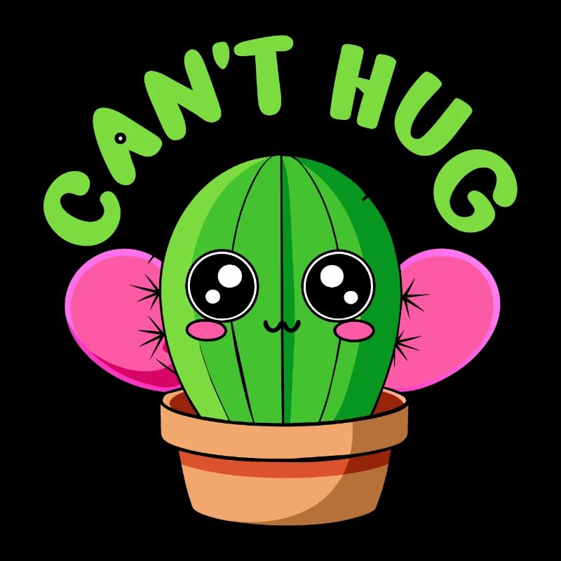 CACTUS. CAN'T HUG