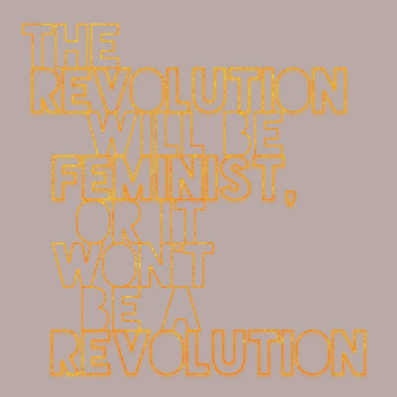 Die Revolution wird feministisch sein, oder wird sie es nicht sein