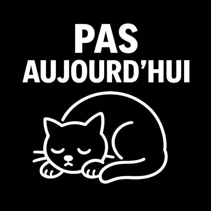 Pas Aujourd'hui Chat Drôle