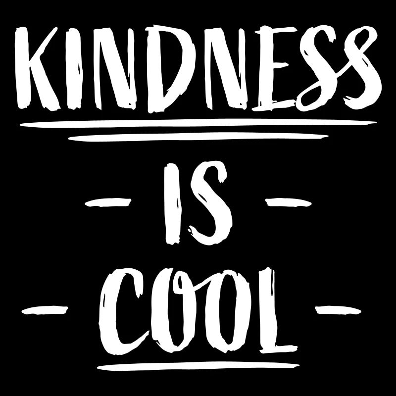 Kindness Is Cool Kindness Kindness Saying