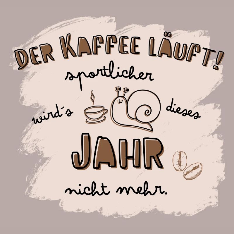 Der Kaffee läuft! Sportmuffel Kaffeetrinker Spruch