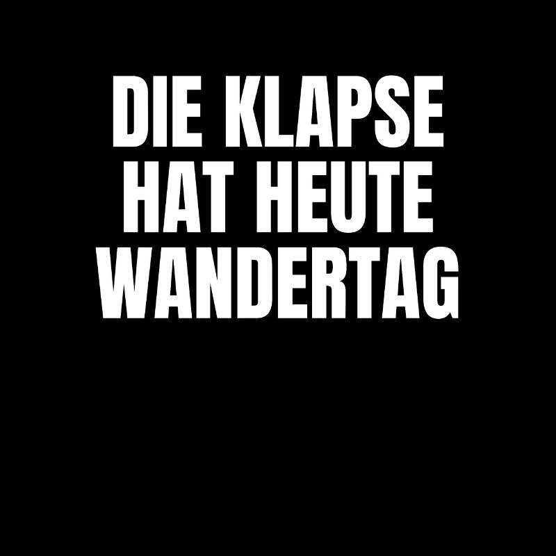 Die Klapse Hat Heute Wandertag