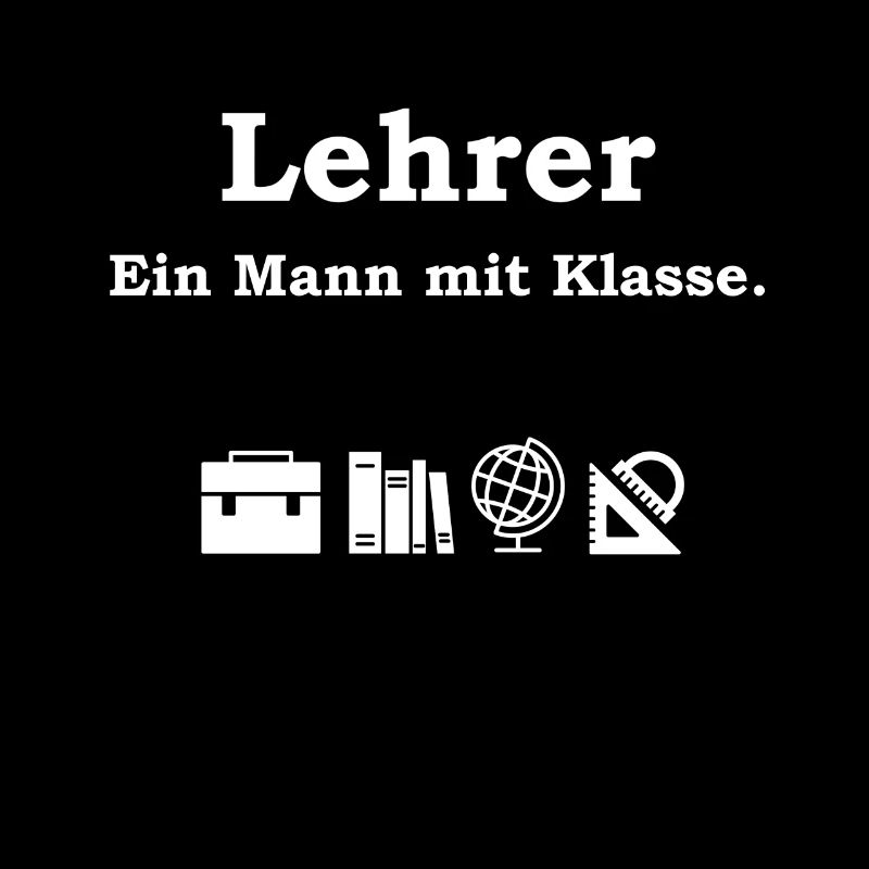 Lehrer - Ein Mann Mit Klasse Schule Geschenk Idee