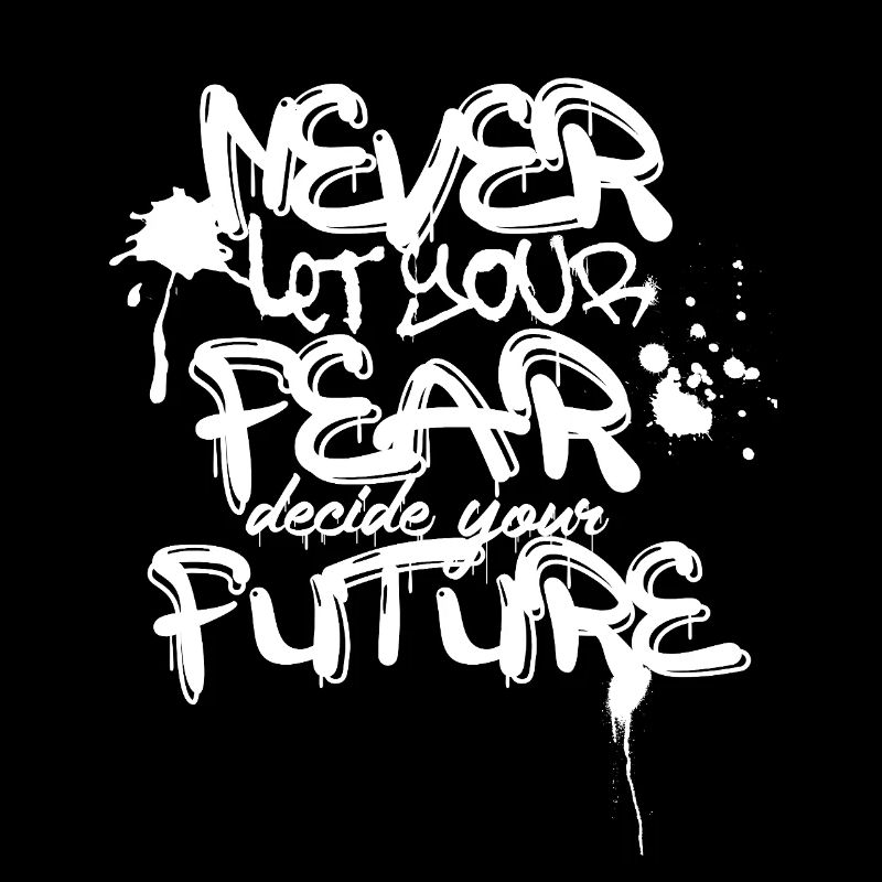 Never Fear Future Graffiti Quote