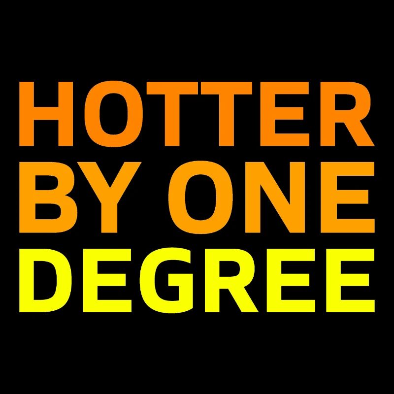 Hotter by one Degree Phd Abschluss Geschenk