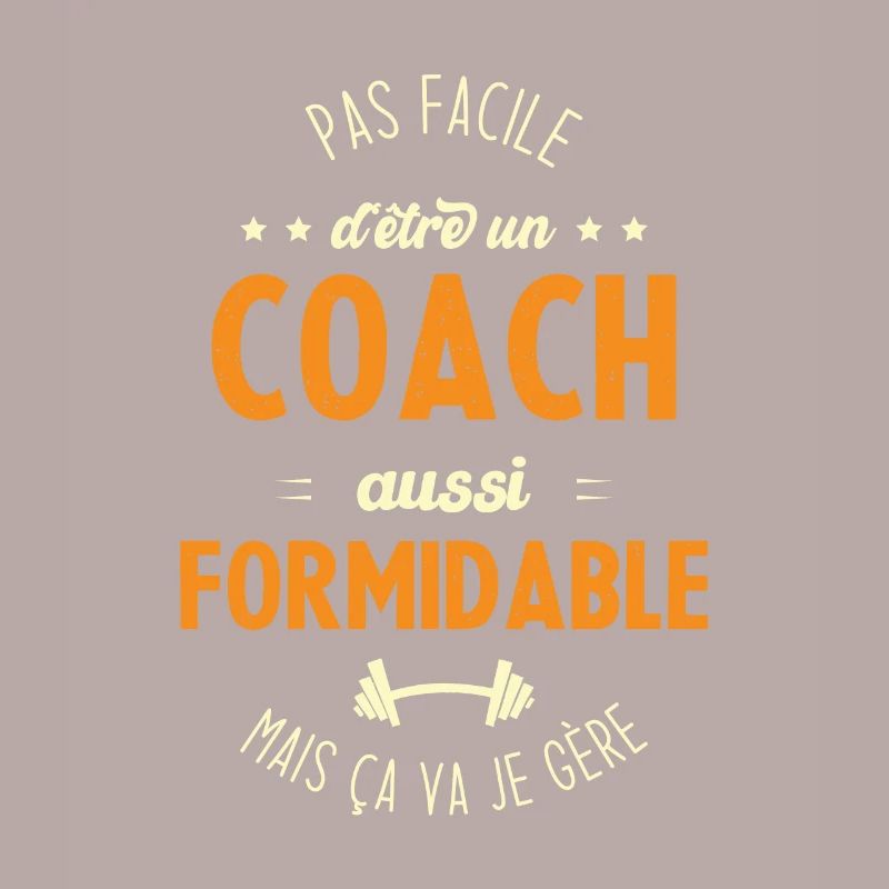 Pas facile d'être un coach aussi formidable