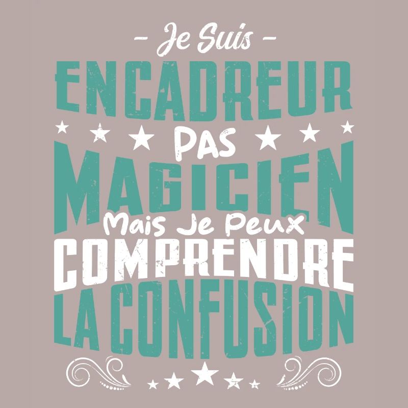 Je Suis Encadreur Pas Magicien