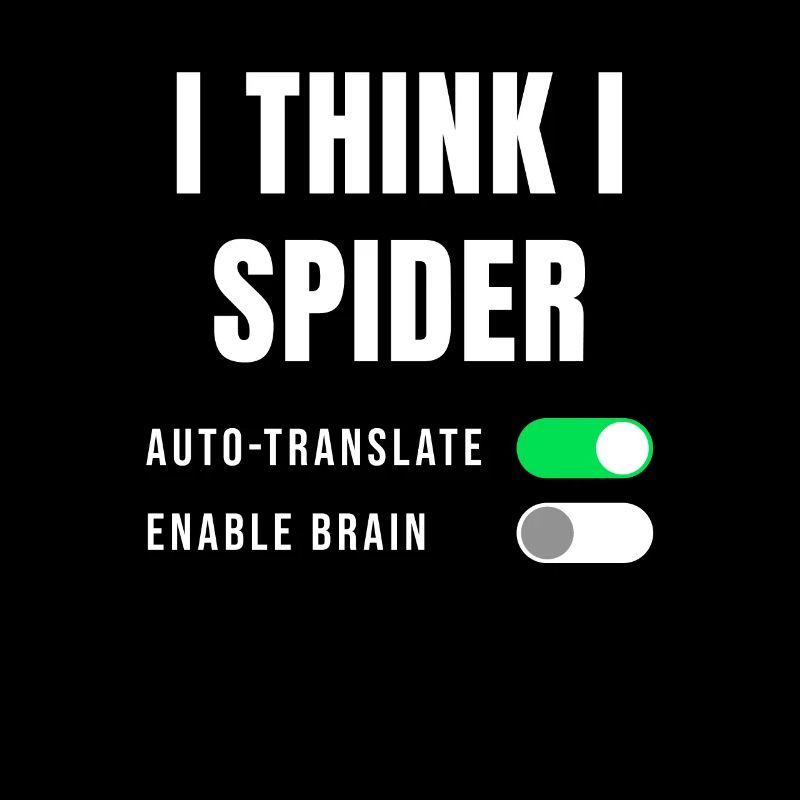 Idée cadeau Proverbe Denglisch I think I Spider