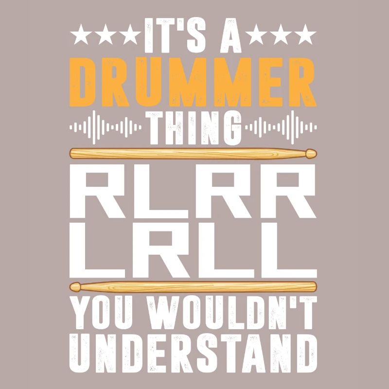 It’s A Drummer Thing RLRR LRLL Funny Drumming