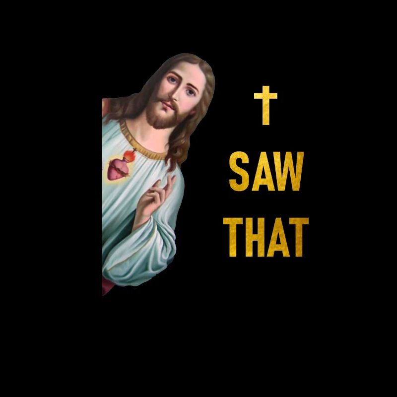 Ich Sehe Das - Karma & Jesus Spruch - I SAW THAT