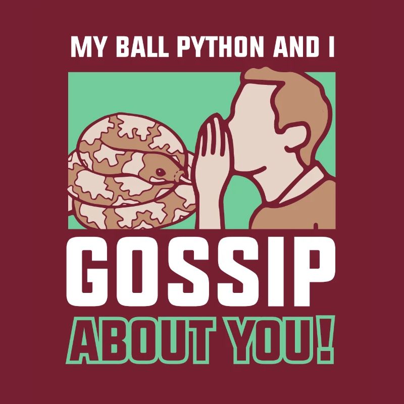 My ball python and I gossip about you!